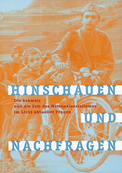 Hinschauen und Nachfragen: Die Schweiz und die Zeit des Nationalsozialismus im Licht aktueller Fragen Study Guides