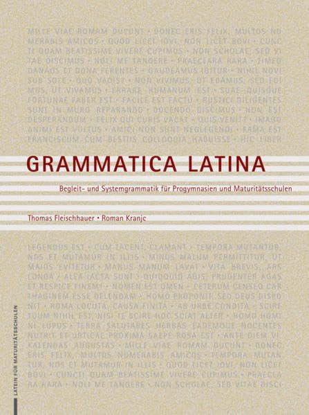 Grammatica Latina / Schülerbuch: Begleit- und Systemgrammatik für Progymnasien und Maturitätsschulen (Grammatica Latina: Begleit- und Systemgrammatik für Progymnasien und Maturitätsschulen) Foreign Languages ​​& Dictionaries
