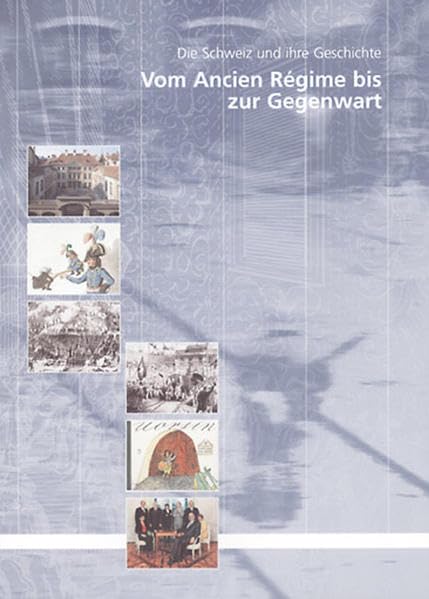 Vom Ancien Régime bis zur Gegenwart: Die Schweiz und ihre Geschichte Study Guides
