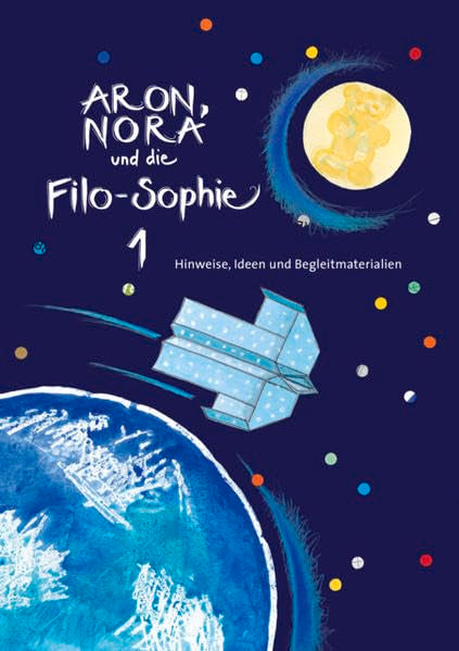 Aron, Nora und die Filo-Sophie 1 / Hinweise, Ideen und Begleitmaterialien Study Guides