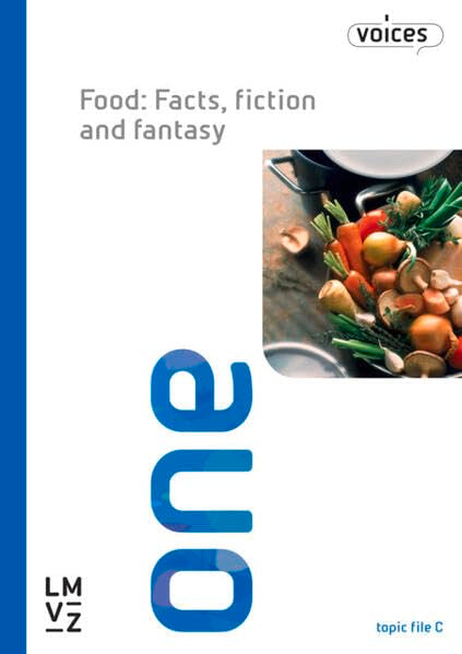 Voices 1 / Food: Facts, fiction and fantasy, Topic File C: Das Englischlehrwerk für die Sekundarstufe I (Voices 1: Das Englischlehrwerk für die Sekundarstufe I) Foreign Languages ​​& Dictionaries