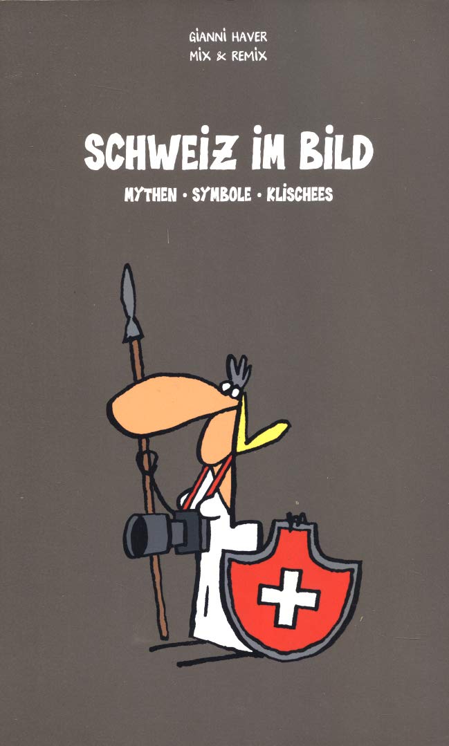 Schweiz im Bild: Mythen – Symbole – Klischees Fairy Tales & Legends