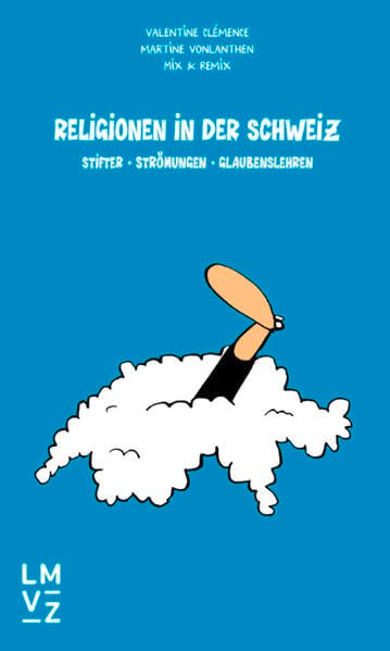 Religionen in der Schweiz: Stifter – Strömungen – Glaubenslehren Study Guides