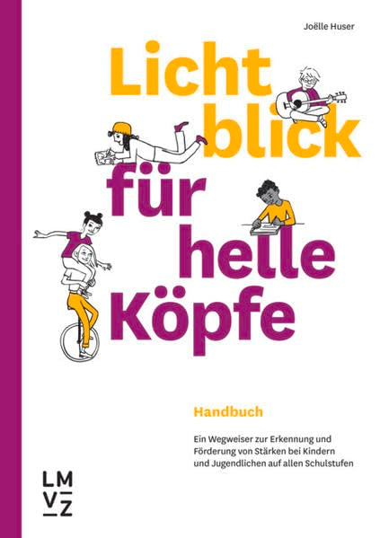 Lichtblick für helle Köpfe / Handbuch inkl. Arbeitsmaterialien: Ein Wegweiser zur Erkennung und Förderung von hohen Fähigkeiten bei Kindern und Jugendlichen auf allen Schulstufen Politics & History