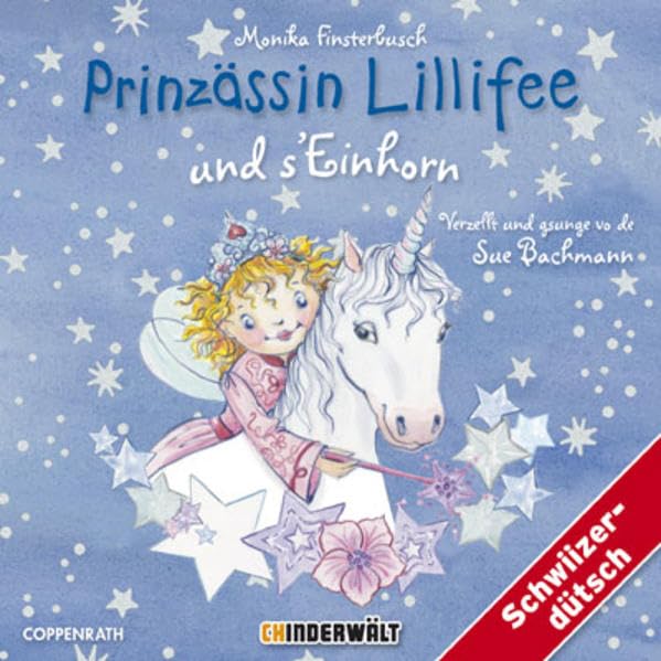 Prinzässin Lillifee und s'Einhorn: Mundart/Schweizerdeutsch Novels & Short Stories