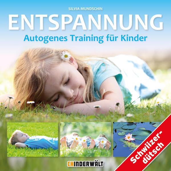 Entspannung - Autogenes Training für Kinder: Schweizerdeutsch/Mundart Lifestyle