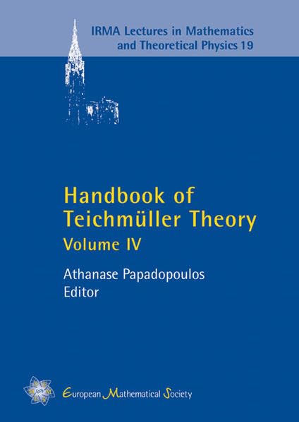 Handbook of Teichmüller Theory: Volume IV (IRMA Lectures in Mathematics and Theoretical Physics, Band 19) Mathematics