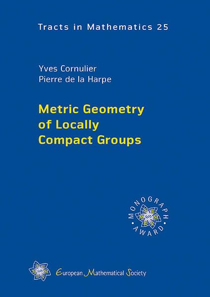 Metric Geometry of Locally Compact Groups (EMS Tracts in Mathematics, Band 25) Mathematics