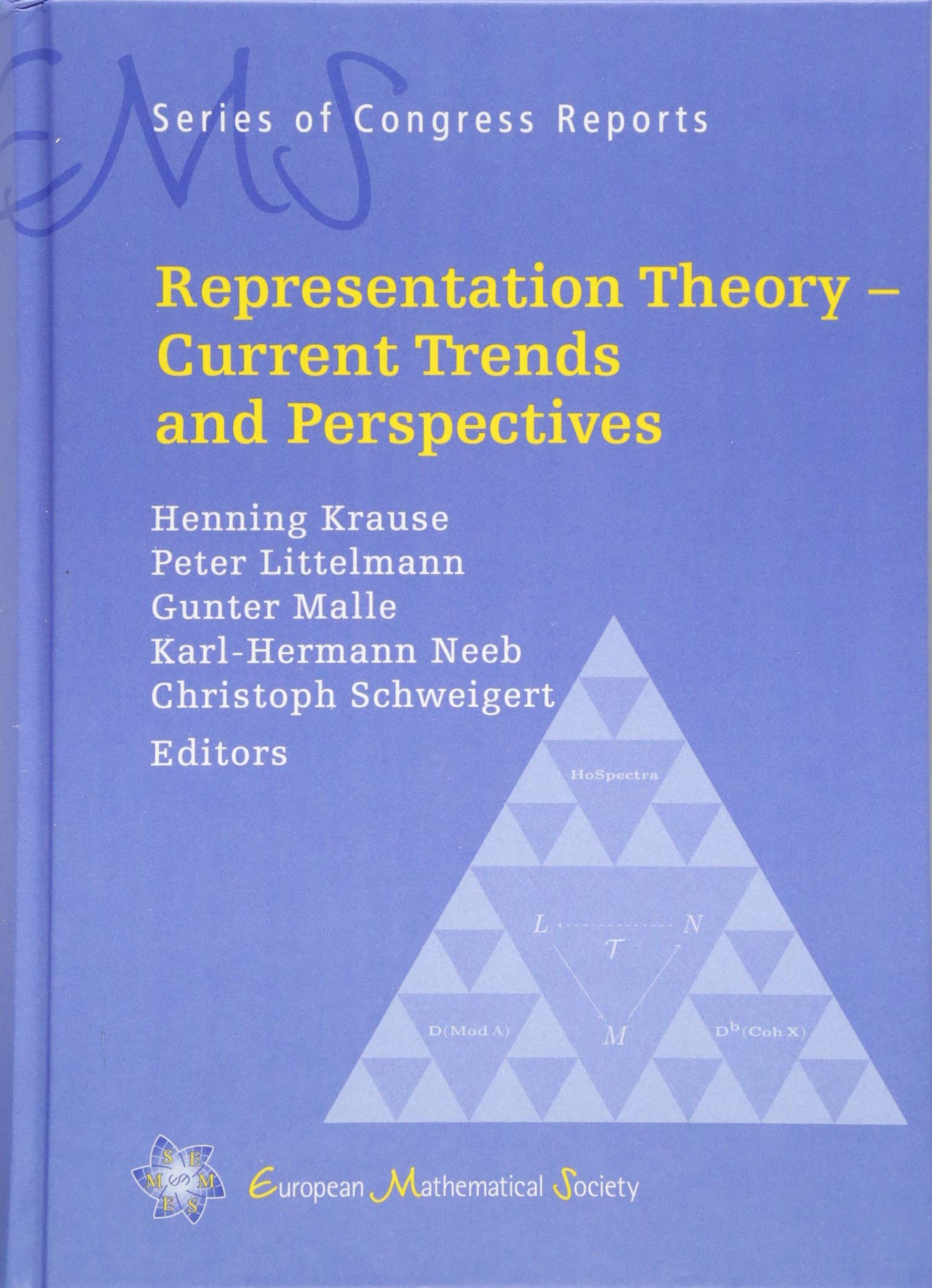 Representation Theory – Current Trends and Perspectives (EMS Series of Congress Reports, Band 11) Mathematics