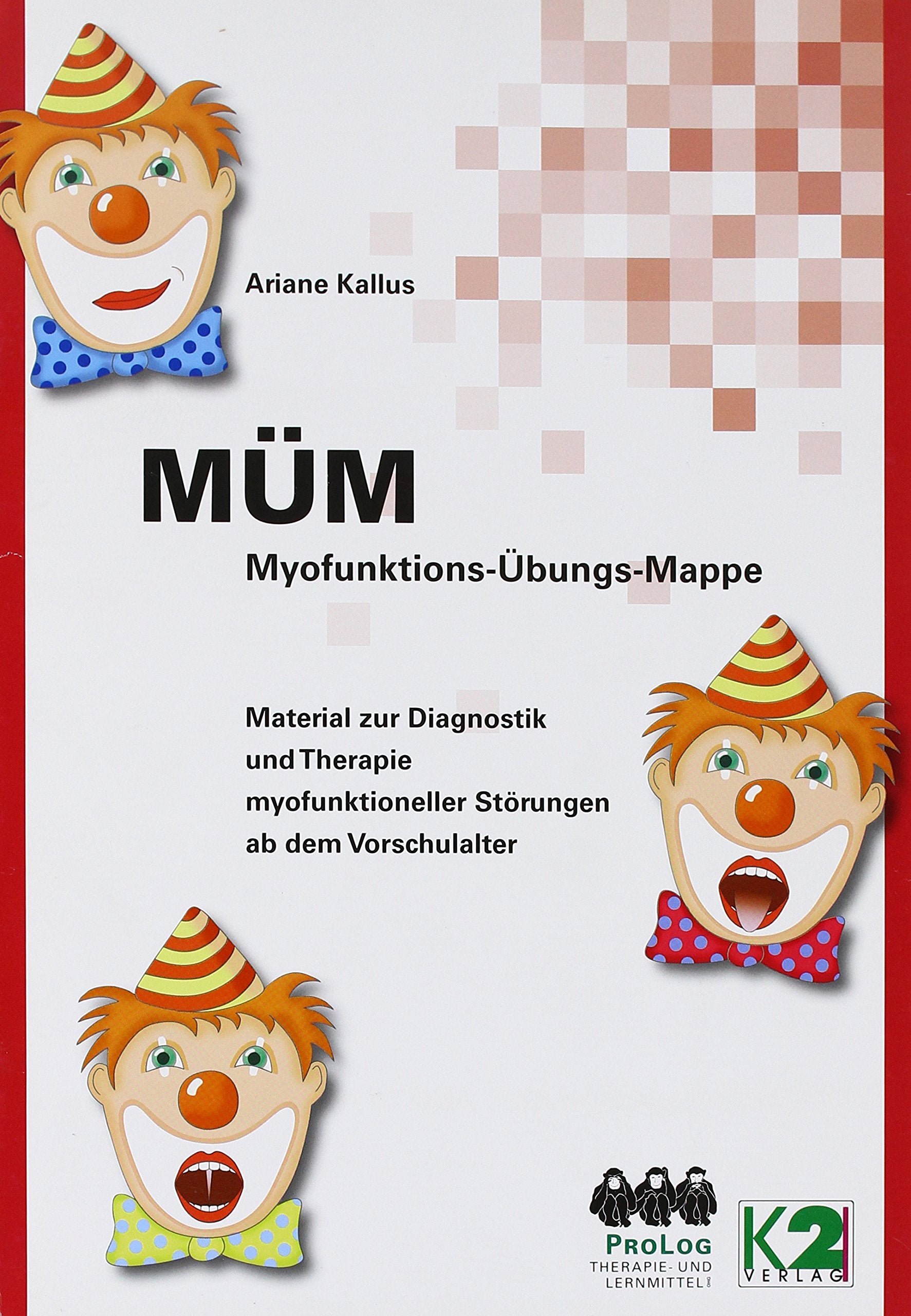 MÜM Myofunktions-Übungs-Mappe: Material zur Diagnostik und Therapie myofunktioneller Störungen ab dem Vorschulalter Books