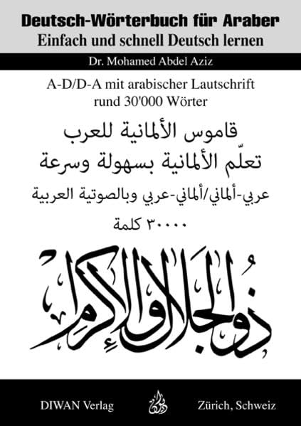 Deutsch-Wörterbuch für Araber A-D/D-A: Einfach und schnell Deutsch lernen mit arabischer Lautschrift Rund, 30'000 Wörter General education