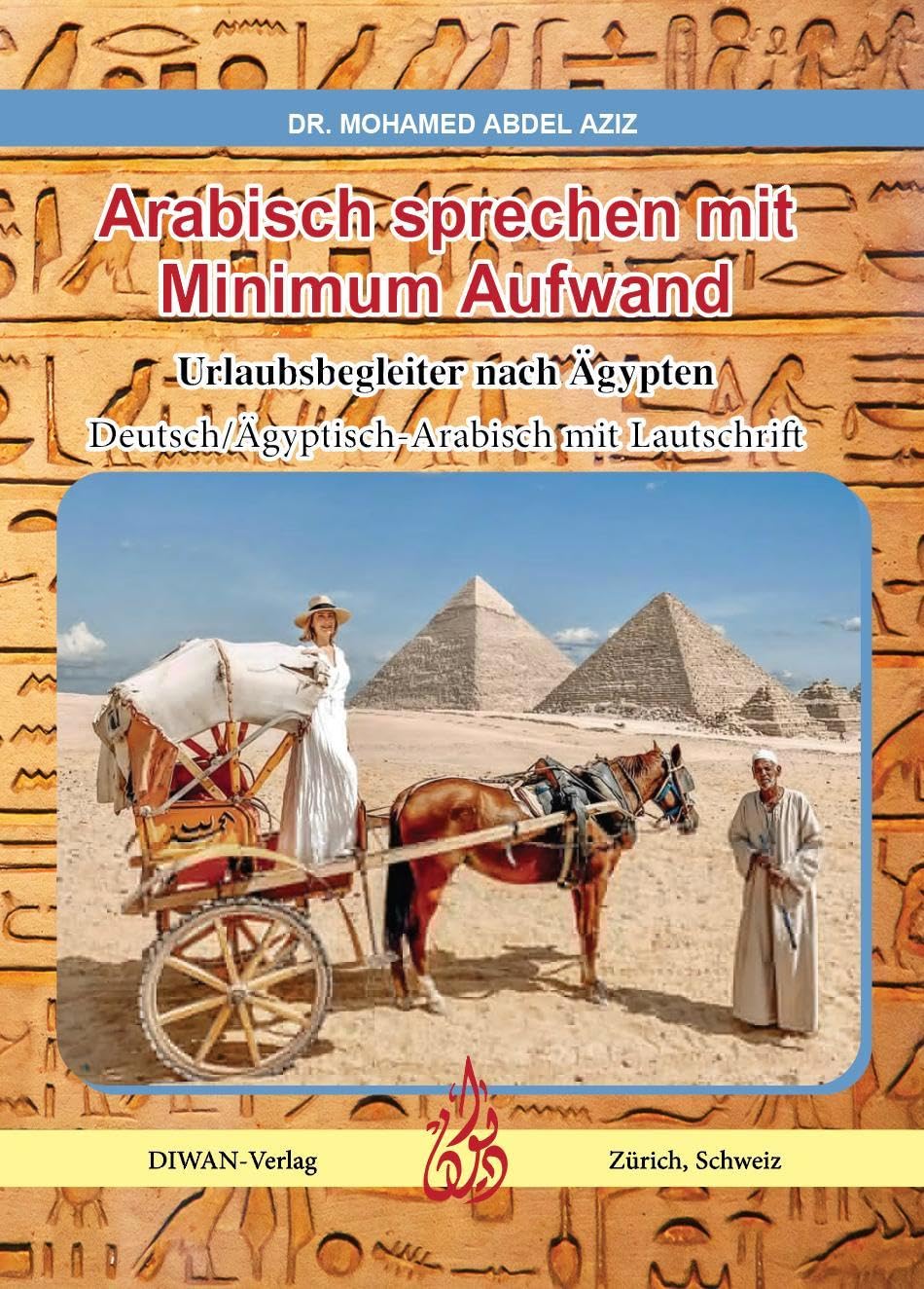 Arabisch sprechen mit Minimum Aufwand: Urlaubsbegleiter nach Ägypten, Deutsch/Ägyptisch-Arabisch mit Lautschrift Leisure, Home & Garden