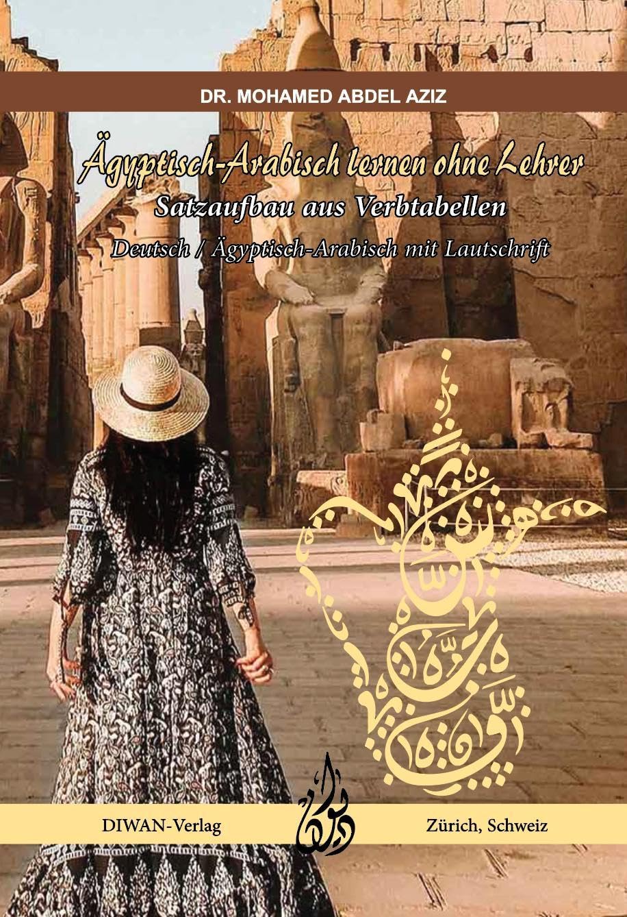 Ägyptisch-Arabisch lernen ohne Lehrer Satzaufbau aus Verbtabellen: Deutsch / Ägyptisch-Arabisch mit Lautschrift Media & Communication