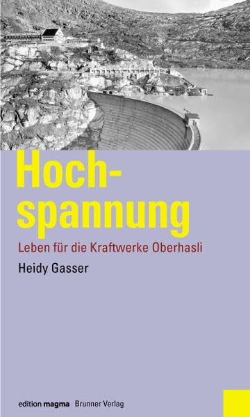 Hochspannung - Leben für die Kraftwerke Oberhasli Politics & Society