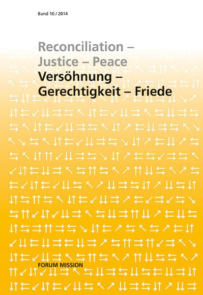 Versöhnung - Gerechtigkeit - Friede: Forum Mission / Band 10/2014 (Forum Mission: Jahrbuch) Religion & Esotericism