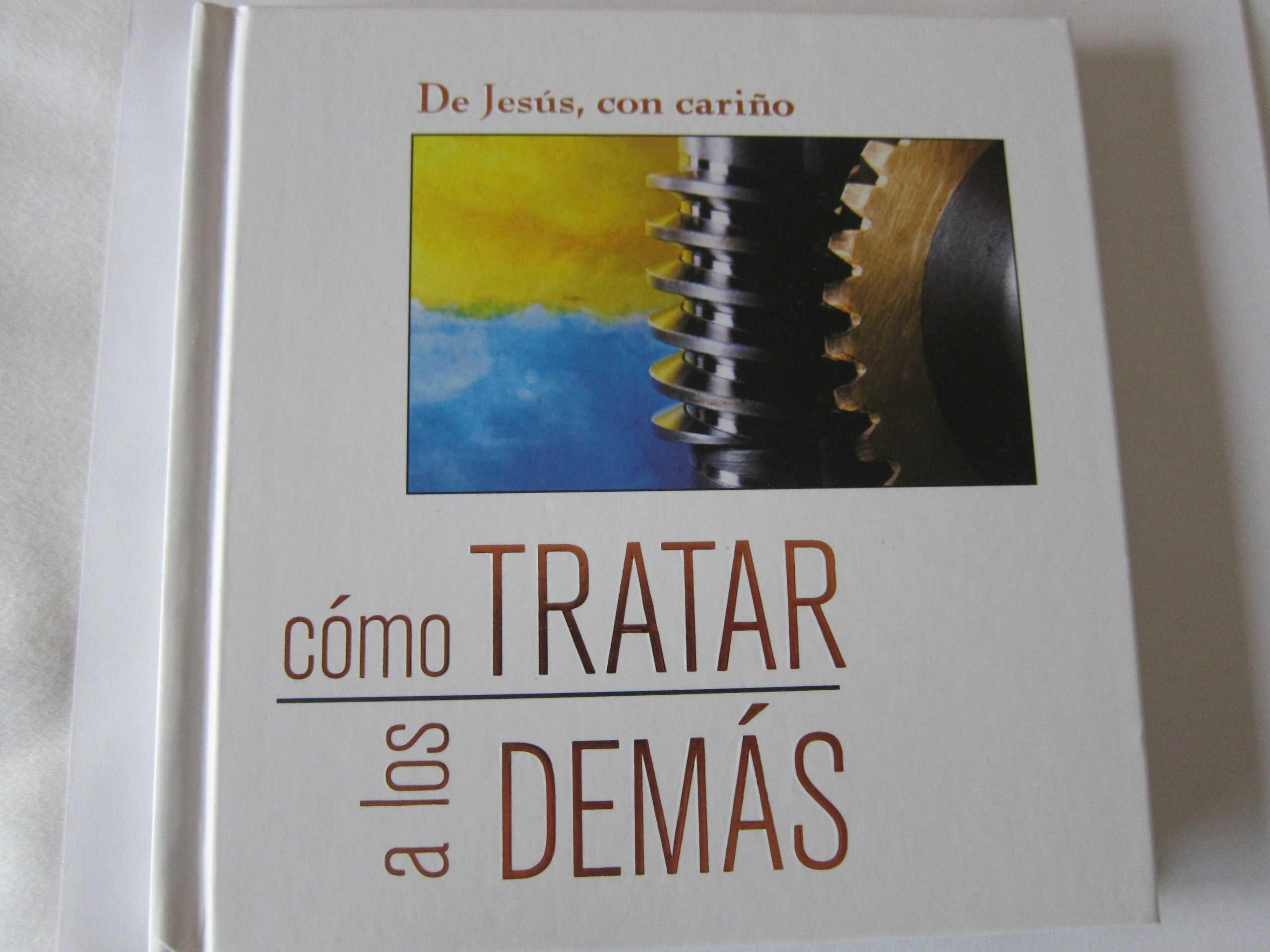 De Jesús con Cariño- Cómo Tratar a los Demás (De Jesús con Cariño) Books