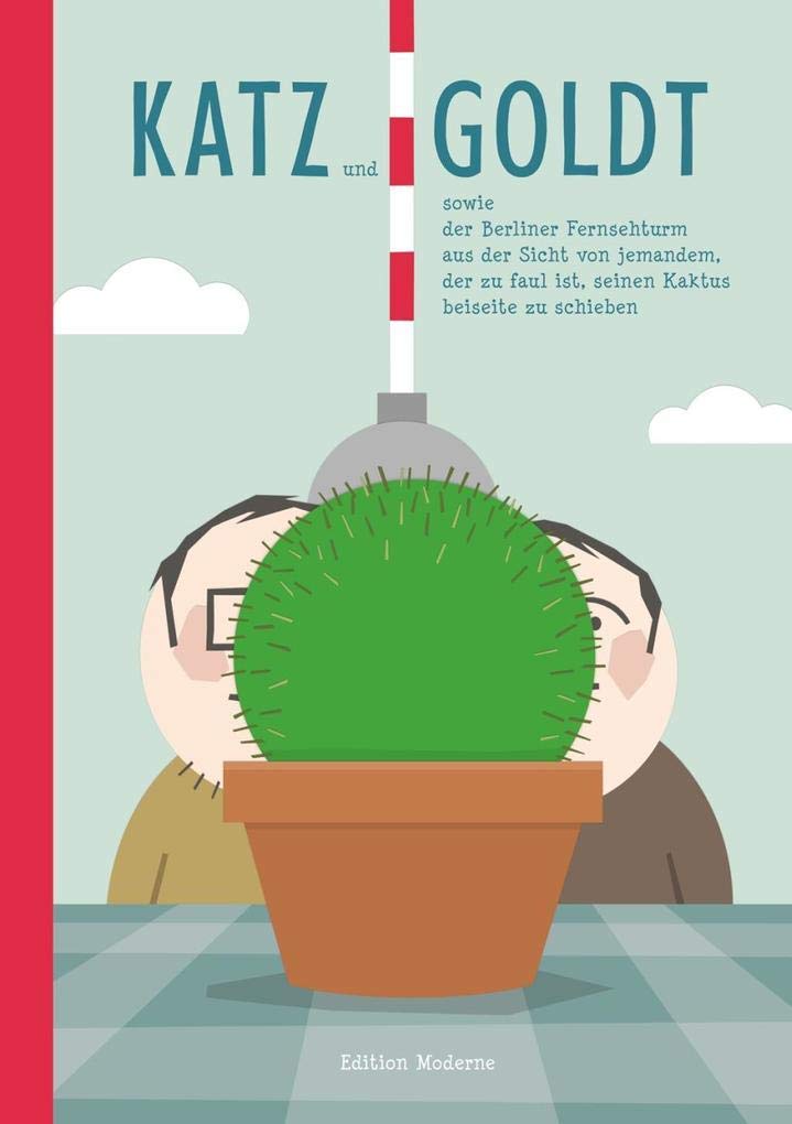 Katz und Goldt sowie der Berliner Fernsehturm aus der Sicht von jemandem, der zu faul ist, seinen Kaktus beiseite zu schieben Manga