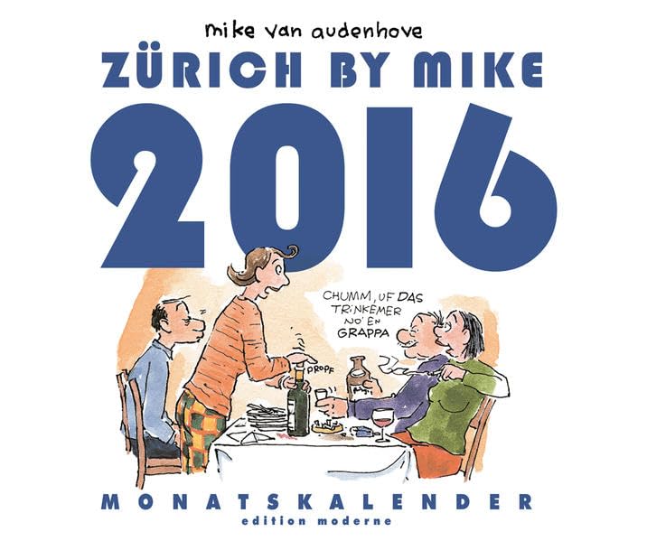 ZÜRICH BY MIKE - Monatskalender 2016: Mit Nutzkalendarium Manga