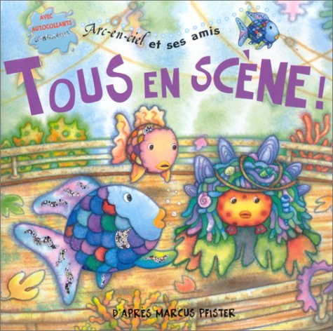 ARC-EN-CIEL ET SES AMIS - TOUS EN SCENE Books