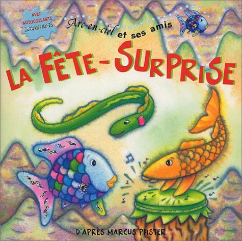 Arc-en-ciel et ses amis : La Fête-surprise (avec autocollants scintillants) book