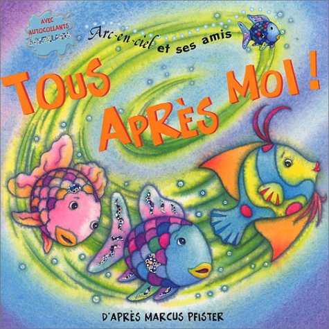 ARC-EN-CIEL ET SES AMIS - TOUS APRES MOI ! Books