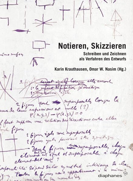 Notieren, Skizzieren: Schreiben und Zeichnen als Verfahren des Entwurfs (Wissen im Entwurf) Books