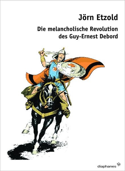 Die melancholische Revolution des Guy-Ernest Debord: Allegorien des Spektakels (hors série) Books
