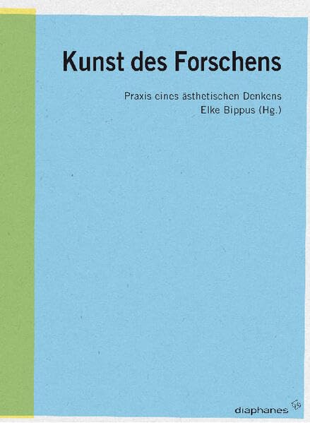 Kunst des Forschens: Praxis eines ästhetischen Denkens (hors série) Philosophy