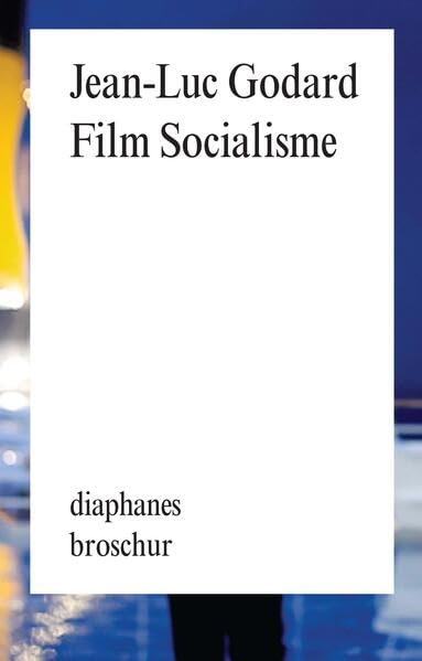 Film Socialisme Essays & Short Stories