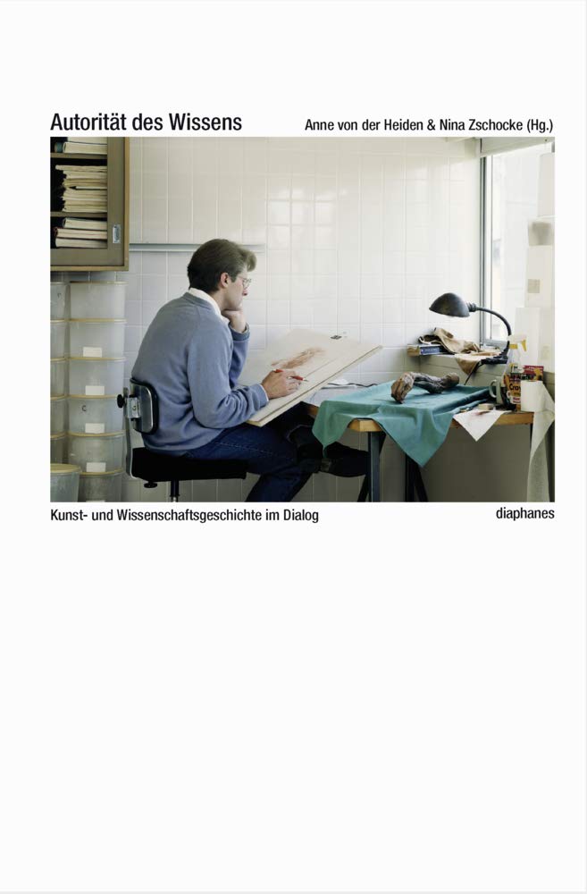 Autorität des Wissens: Kunst- und Wissenschaftsgeschichte im Dialog (hors série) Reference Books