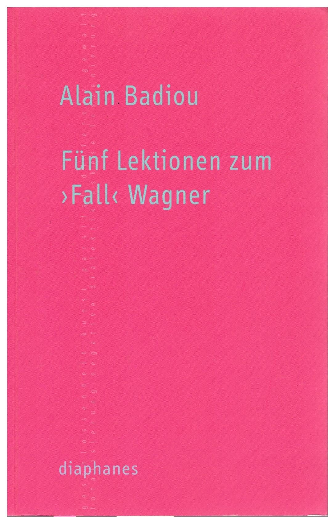 Fünf Lektionen zum ›Fall‹ Wagner Philosophy