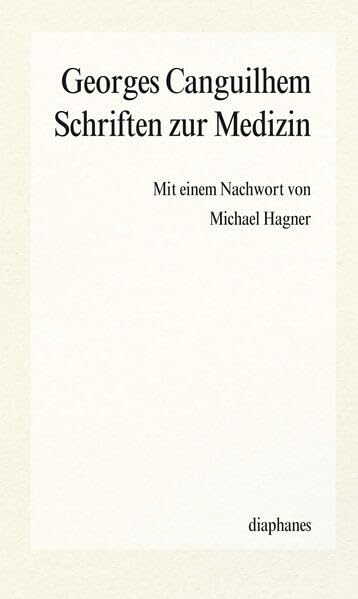 Schriften zur Medizin: Mit e. Nachw. v. Michael Hagner (episteme) Medicine