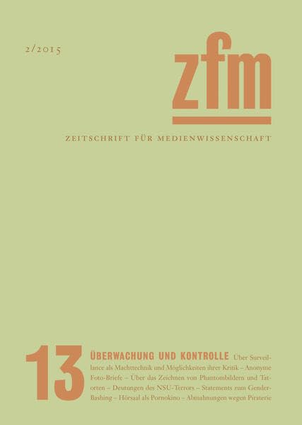 Zeitschrift für Medienwissenschaft 13: Überwachung und Kontrolle Media & Communication