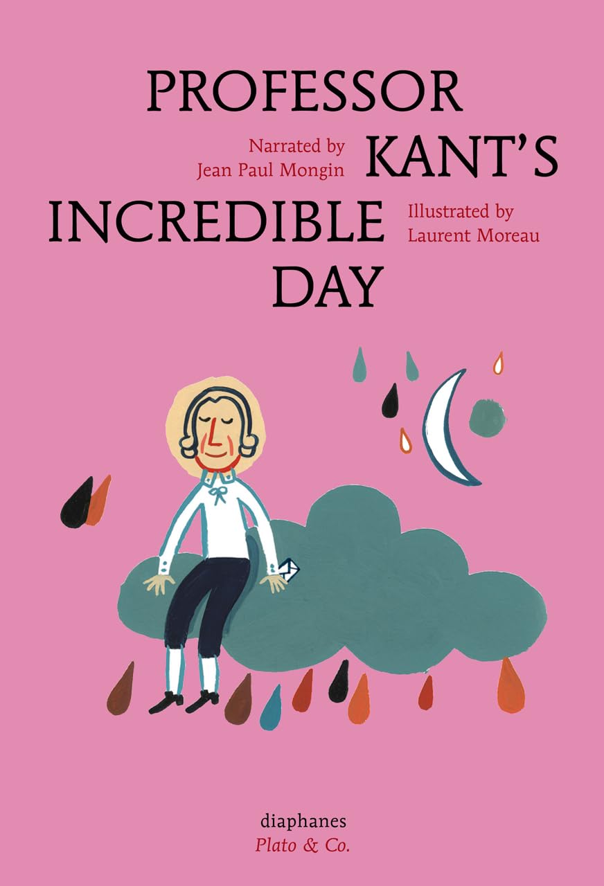Professor Kant's Incredible Day: édition anglaise (Platon & Co.) Philosophy