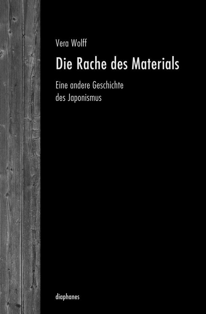 Die Rache des Materials: Eine andere Geschichte des Japonismus (hors série) Architecture