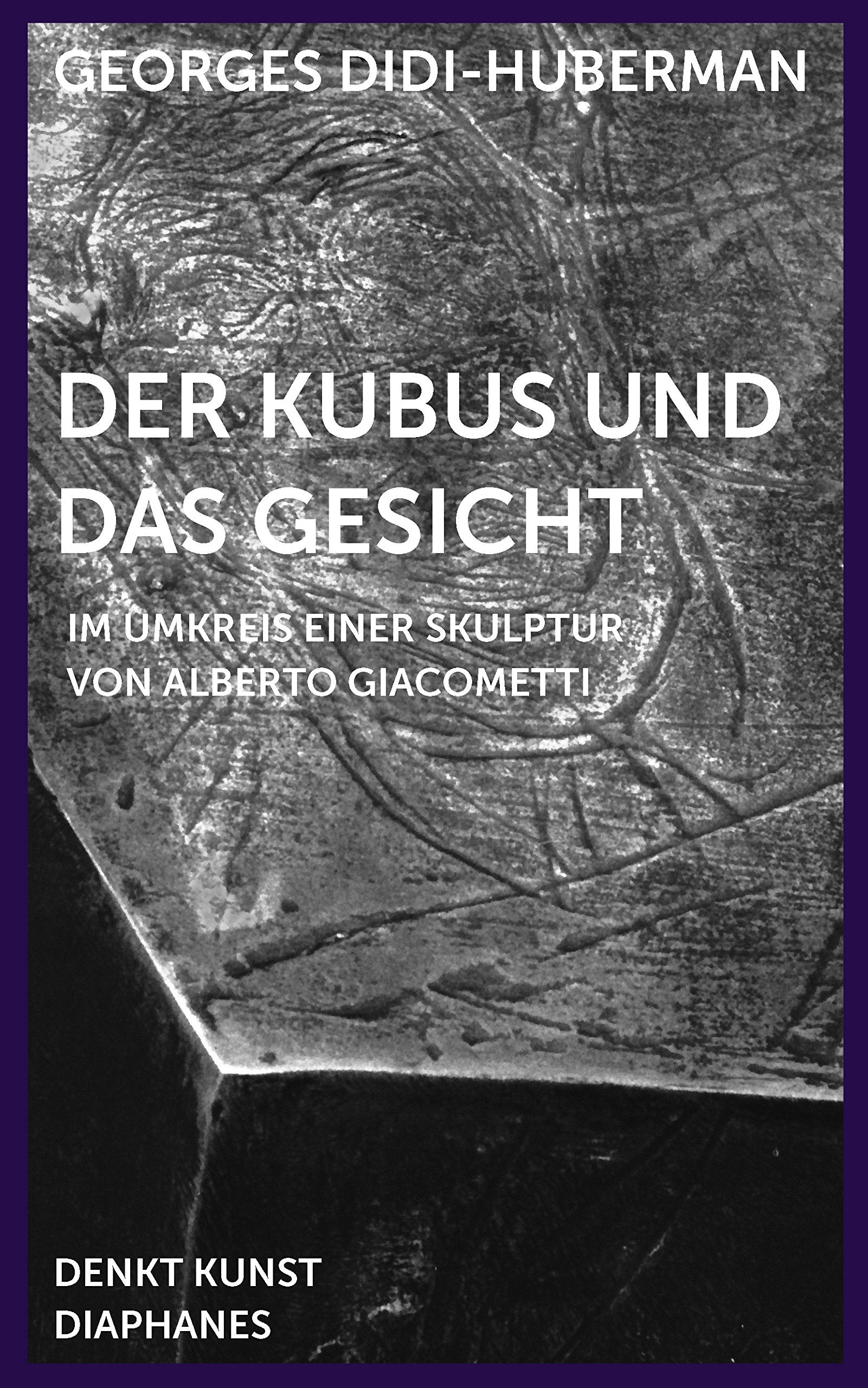 Der Kubus und das Gesicht: Im Umkreis einer Skulptur Alberto Giacomettis book