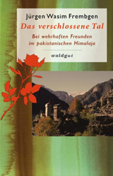 Das verschlossene Tal: Bei wehrhaften Freunden im pakistanischen Himalaja (Gedächtnis der Völker (GdV)) Law