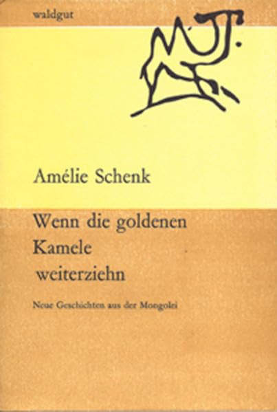 Wenn die goldenen Kamele weiterziehn: Neue Geschichten aus der Mongolei (waldgut lektur (le)) Contemporary literature