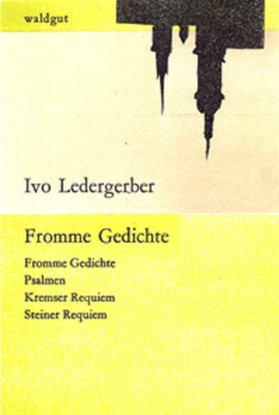 Fromme Gedichte: Fromme Gedichte, Psalmen, Kremser Requiem, Steiner Requiem (waldgut lektur (le)) Poetry