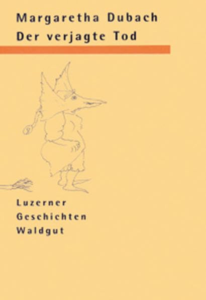 Der verjagte Tod: Luzerner Geschichten (Werkausgabe Margaretha Dubach) Contemporary literature