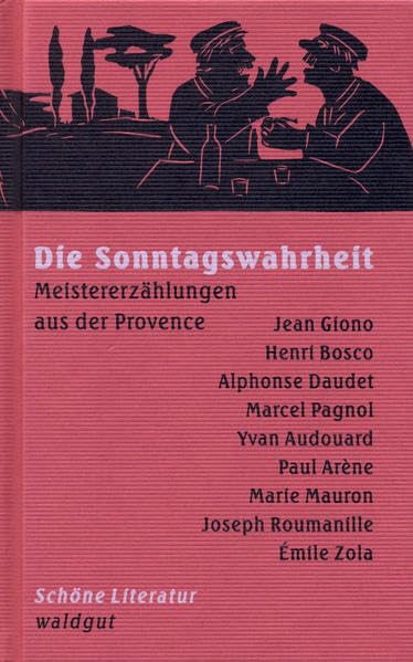 Die Sonntagswahrheit: Meistererzählungen aus der Provence (Schöne Literatur (SL)) Historical Fiction