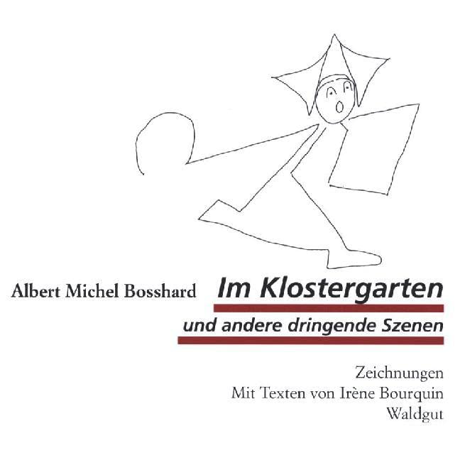 Im Klostergarten und andere dringende Szenen: Zeichnungen Poetry
