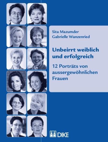 Unbeirrt weiblich und erfolgreich: 12 Porträts von aussergewöhnlichen Frauen - Mazumder, Sita book