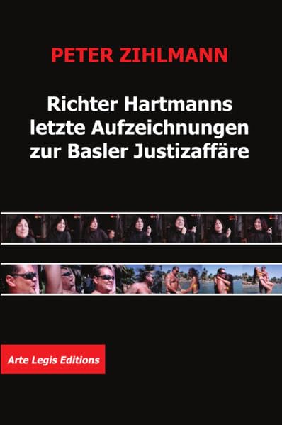 Richter Hartmanns letzte Aufzeichnungen zur Basler Justizaffäre Law