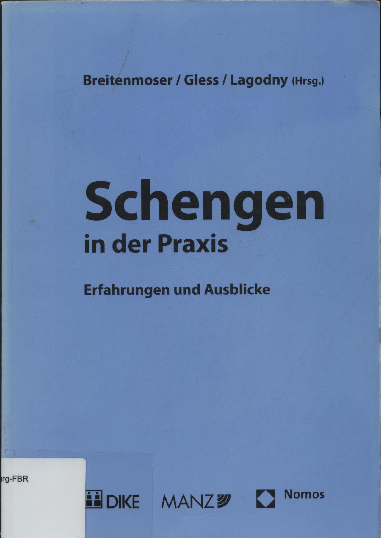 Schengen in der Praxis. Erfahrungen und Ausblicke Law