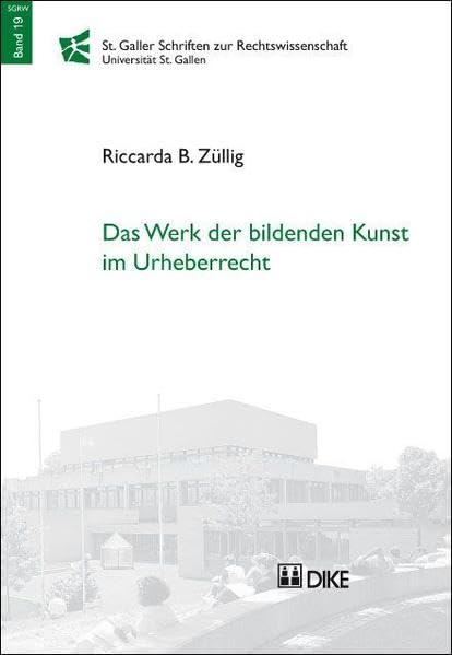 Das Werk der bildenden Kunst im Urheberrecht (Sankt Galler Schriften zur Rechtswissenschaft) Law