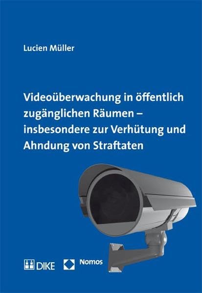 Videoüberwachung in öffentlich zugänglichen Räumen – insbesondere zur Verhütung und Ahndung von Straftaten. Law