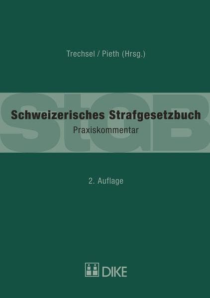 Schweizerisches Strafgesetzbuch (StGB): Praxiskommentar Law