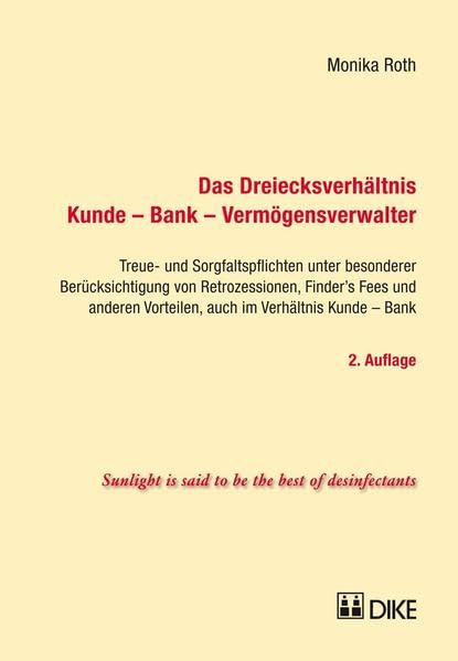 Das Dreiecksverhältnis Kunde – Bank – Vermögensverwalter: Treue- und Sorgfaltspflichten in Anlageberatung und Vermögensverwaltung unter besonderer ... Vorteilen, auch im Verhältnis Kunde – Bank Law