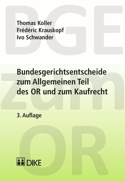 Bundesgerichtsentscheide zum Allgemeinen Teil des OR und zum Kaufrecht Law